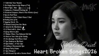 Broken Heart Songs 2026 💔😭 | LaySadSongs &ndash; Latest English Sad Songs