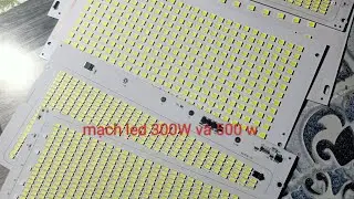Bo mạch 500 w và 300W có hai dòng led một sử dụng chip led 5730 2 là sử dụng chip led 5054