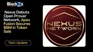 Nexus Launches Open Prover Network, Apex Fusion Raises $6 Million in Token Sale