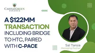 A $122M Transaction Including Bridge to HTC, Paired With C-PACE