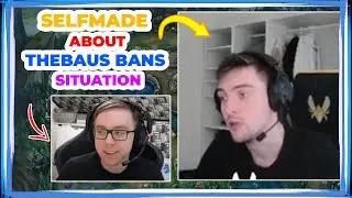 Selfmade About THEBAUS BANS Situation 👀