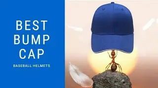 Best Bump Cap | Safety Helmet | Baseball Helmets