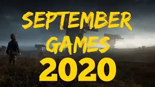 UPCOMING GAMES IN SEPTEMBER 2020