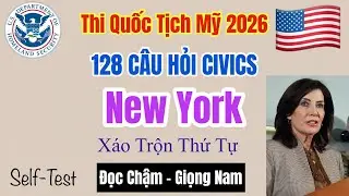 New York - 128 Câu Civics Thi Quốc Tịch Mỹ 2026 - 128 CIVICS QUESTIONS FOR CITIZENSHIP TEST