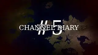 Channel Diary #5 | The Future of Literally Everthing