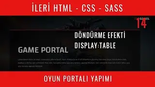 Html - Css - Sass OYUN PORTAL Template Yapımı - 14 : D&ouml;nd&uuml;rme Efekti, Display: Table