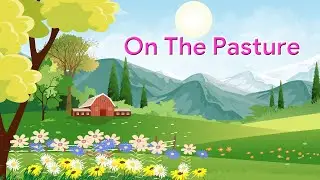 On the Pasture | Beacon English | Class 3