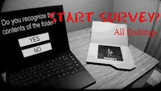 Start Survey? (ALL ENDINGS)