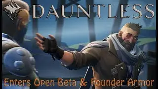 Dauntless Enters Open Beta & First Look at Founder Armor