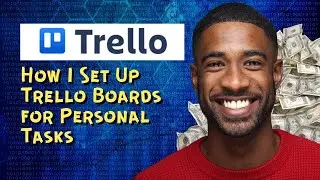 How I Set Up Trello Boards for Personal Tasks