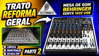 PARTE 2 - TRATO & REFORMA GERAL DA MESA DE SOM BEHRINGER XENYX 1622 USB FICOU TOP