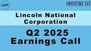 Lincoln National Corporation Q2 2025 Earnings Call | Q2 2025 Earnings Conference Call | Q2 2025