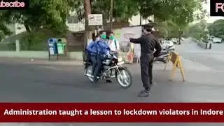 Corona hotspot Indore how Lockdown violator are punished watch at 59 sec scene surprise