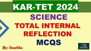 KAR-TET 2024 SCIENCE - TOTAL INTERNAL REFLECTION MCQS