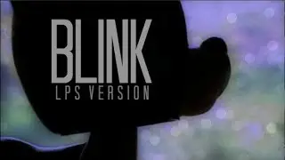 LPS : Blink - Music Video
