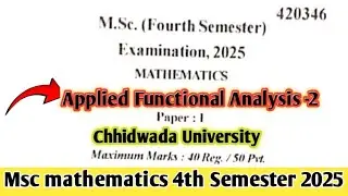 Applied Functional analysis 2025 paper Msc 4th Semester mathematics || Chhindwara university ||