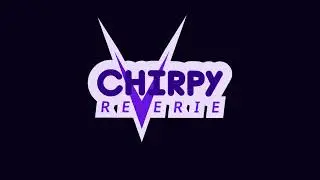 CHIRPY REVERIE OST - VS. BOSS (the ALMOST loopable ver.)