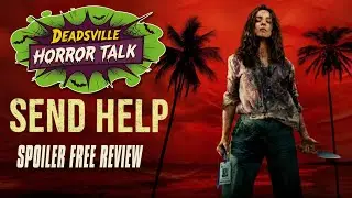 SEND HELP 2026 Deadsville Horror Talk SPOILER FREE Review #sendhelp #samraimi #horror