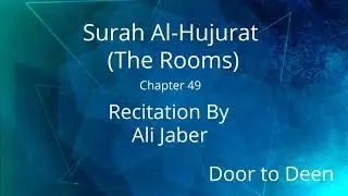 Surah Al-Hujurat (The Rooms) Ali Jaber  Quran Recitation