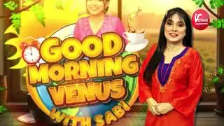 Good Morning Venus with Sabi Arsh |  #sabiarsh | 29 January2026 | Venus Entertainment