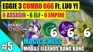 EGGIE 3 SPESIALIS COMBO 666 Ft. LUO YI !! 6 ASSASIN 6 ELF 6 EMPIRE - MAGIC CHESS MOBILE LEGENDS
