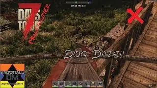 Dog Daze!! - 7 days to die Let's Play [10]