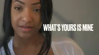 WHAT's YOURS IS MINE (OFFICIAL TRAILER) 4K