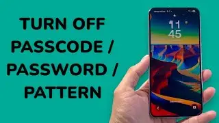How To Turn Off Passcode / Password / Pattern On Android Phone