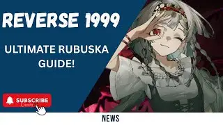 Rubuska Guide - Best Build,Teams & Gameplay / Reverse 1999