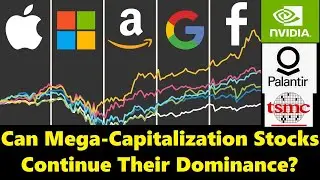 Can Mega-Capitalization Stocks Continue Their Dominance?
