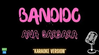 Ana Bárbara - Bandido (Versión Karaoke)