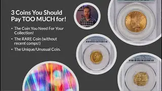 3 RARE Coins You Should OVERPAY for NOW!!     Numismatics Coins Collecting Investments GOLD COINS