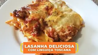 LASANHA DE LINGUIÇA TOSCANA -  SUPER FÁCIL E DELICIOSA