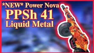*NEW* Power Nova Camo / PPSh 41 - Liquid Metal ❤