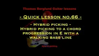 #Quicklesson no 66 - Hybrid picking - Hybrid picking to a chord progression with a walking bass line