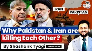 Pakistan & Iran War Crisis Explained | Iran vs Pakistan Airstrikes | Geopolitics | UPSC GS2