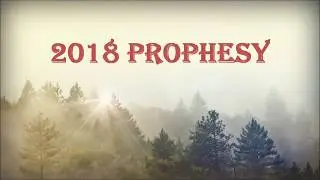 Prophetic Words of 2018