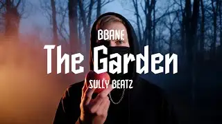 BBane &ndash; The Garden (Official Music Video) | Prod. by Sully Beatz
