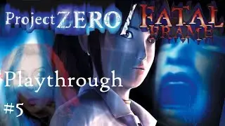 The End! | PROJECT ZERO aka FATAL FRAME | Part 5 | PS2 Blind Playthrough