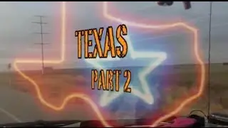Project Highway America - Episode 11 - TEXAS (part 2)