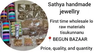 First time wholesale lo Raw materials tisukunna 📍 Begam bazaar .....#like  #comment #subscribe. 🤗🙏🏻✨