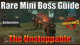 Borderlands 3 | Rare Mini Boss Spawn Guide | The Unstoppable | Ambermire