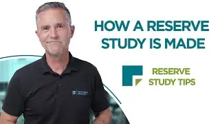 How a Reserve Study is Made | Reserve Study Tips | Association Reserves
