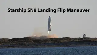 Starship SN8 Landing Flip Maneuver!