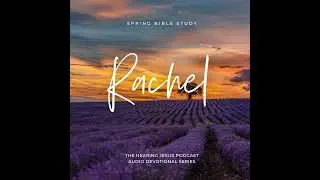 Choosing Gratitude Over Longing: Rachel: Women of the Old Testament Bible Study