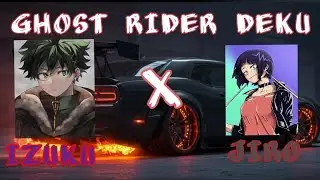 Ghost Rider deku//Izuku X Jiro//PART 4//Time