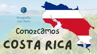 Costa Rica: El Paraíso Natural de Centroamérica 🌴🌋 | Geografía con Steve