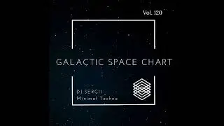 DJ.SERG11 - Galactic Space Chart #120