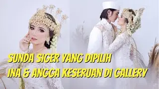 SUNDA SIGER YANG DIPILIH INA & ANGGA KESERUAN DI GALLERY