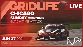 LIVE! GRIDLIFE 2021 Chicago - Sunday Morning - GLTC + Time Attack